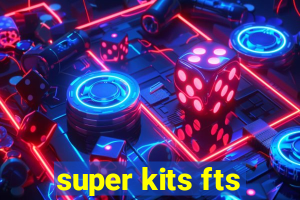 super kits fts